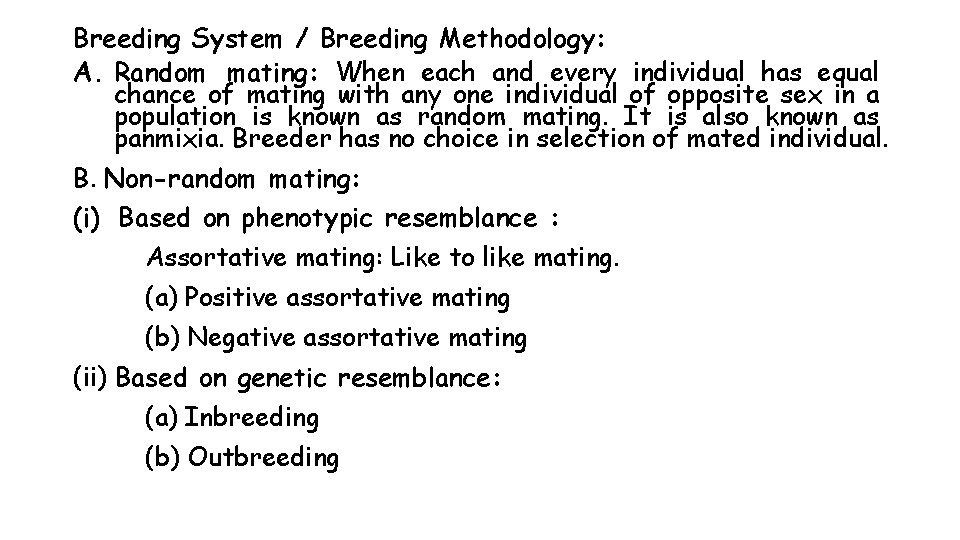 Breeding System / Breeding Methodology: A. Random mating: When each and every individual has
