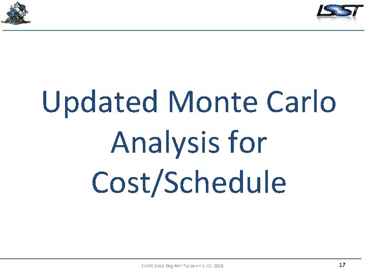 Updated Monte Carlo Analysis for Cost/Schedule EVMS Grab Bag #4 • Tucson • 1