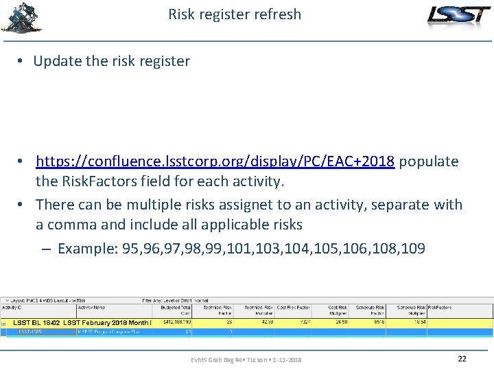Risk register refresh • Update the risk register • https: //confluence. lsstcorp. org/display/PC/EAC+2018 populate