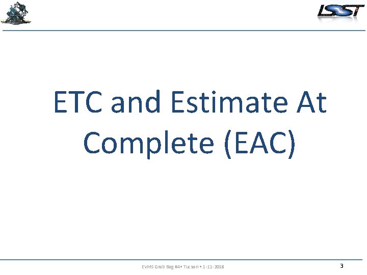 ETC and Estimate At Complete (EAC) EVMS Grab Bag #4 • Tucson • 1