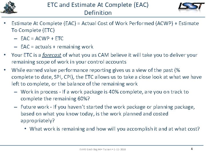 ETC and Estimate At Complete (EAC) Definition • Estimate At Complete (EAC) = Actual