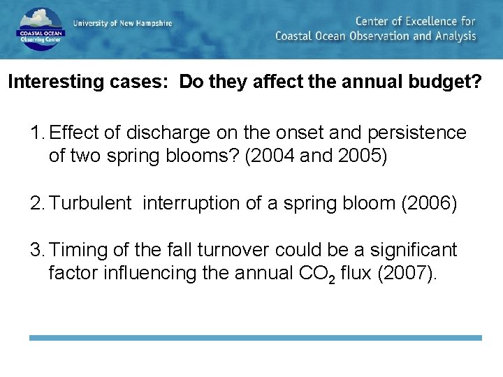Interesting cases: Do they affect the annual budget? 1. Effect of discharge on the