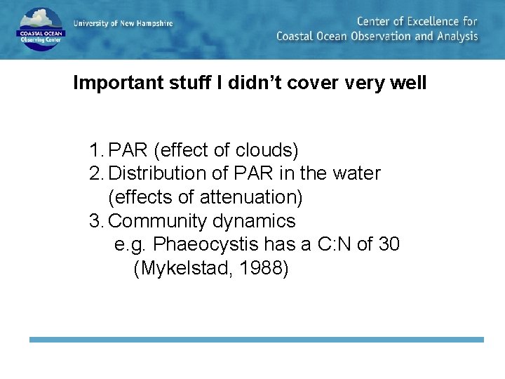 Important stuff I didn’t cover very well 1. PAR (effect of clouds) 2. Distribution