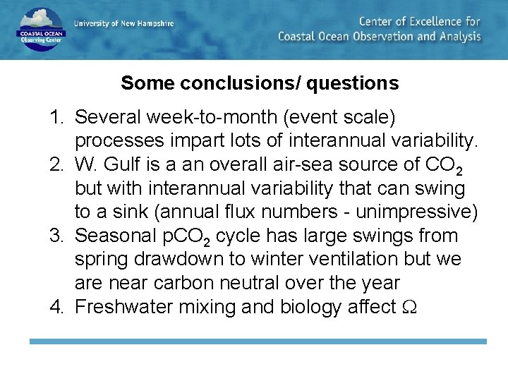 Some conclusions/ questions 1. Several week-to-month (event scale) processes impart lots of interannual variability.