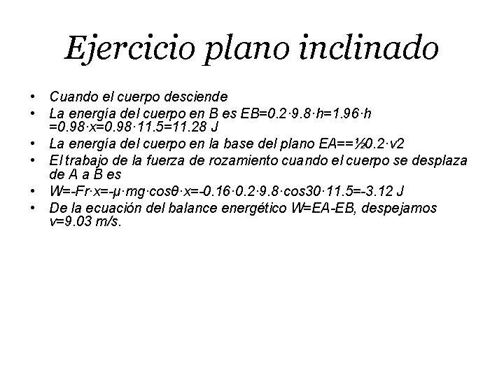 Ejercicio plano inclinado • Cuando el cuerpo desciende • La energía del cuerpo en