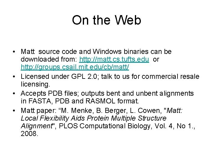 On the Web • Matt source code and Windows binaries can be downloaded from: On the Web • Matt source code and Windows binaries can be downloaded from: