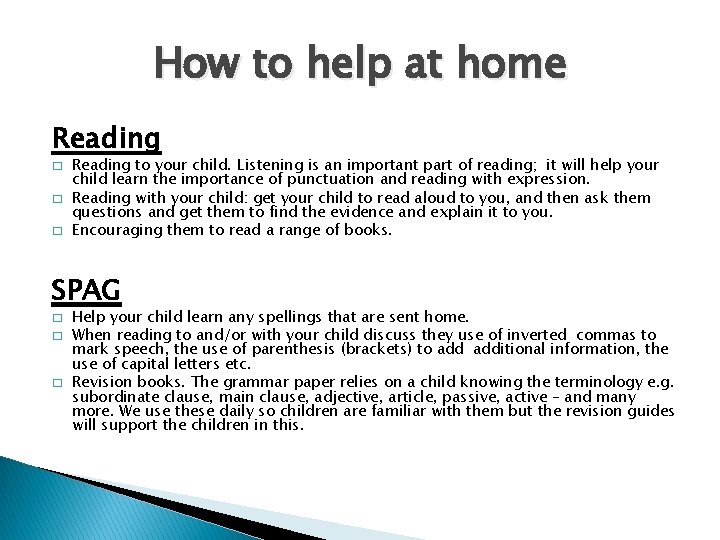 How to help at home Reading � � � Reading to your child. Listening