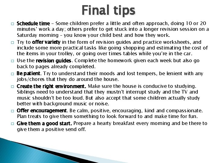 Final tips � � � � Schedule time - Some children prefer a little