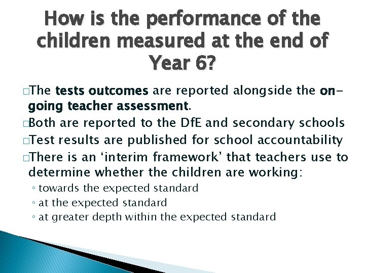 How is the performance of the children measured at the end of Year 6?