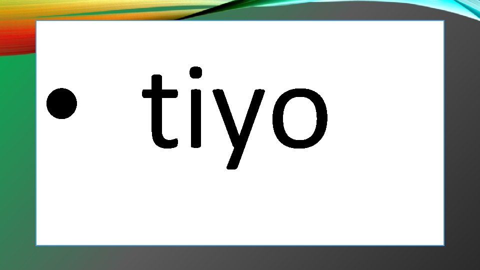 • tiyo • tiyo
