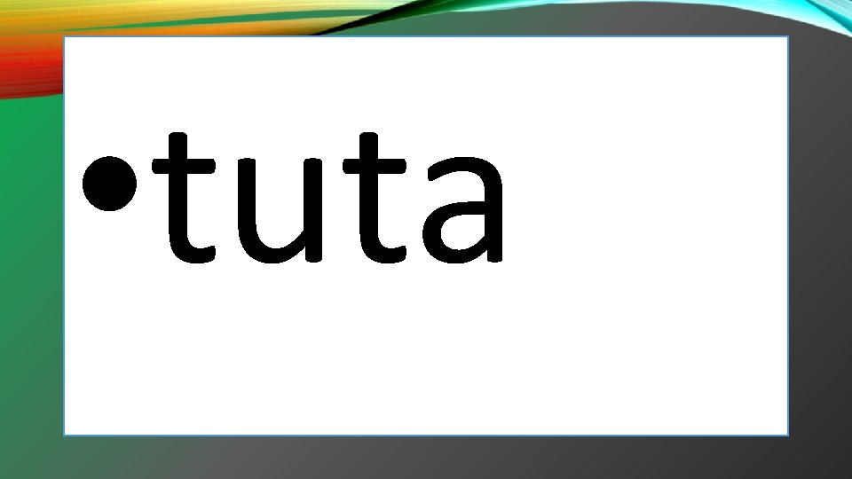 • tuta • tuta