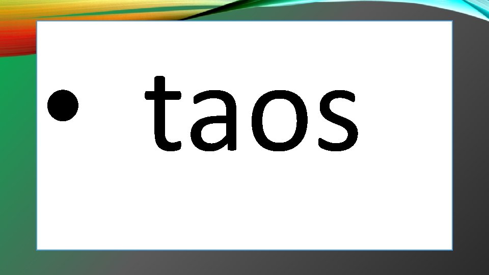 • taos • taos