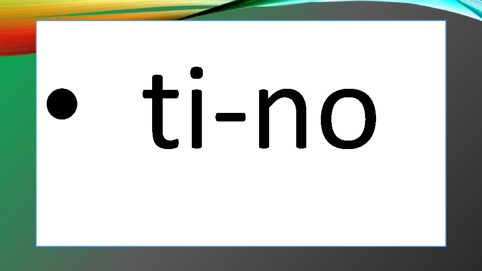 • ti-no • ti-no
