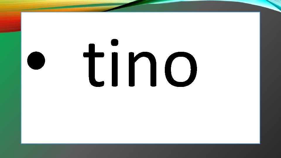• tino • tino