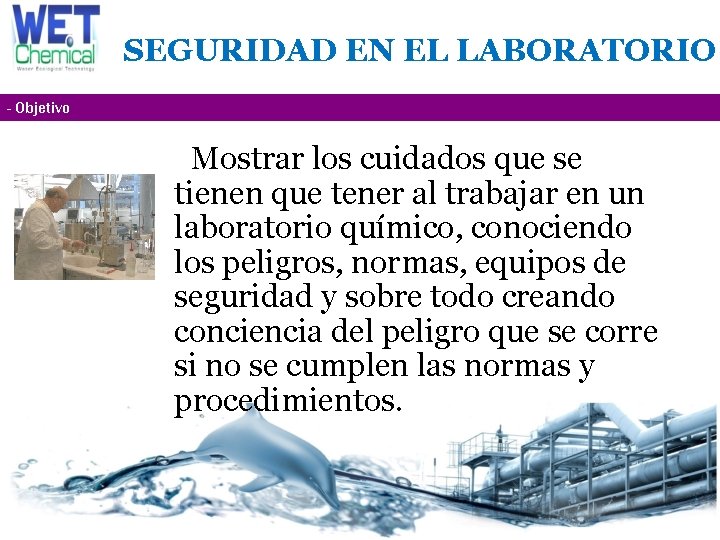 SEGURIDAD EN EL LABORATORIO - Objetivo 1 Mostrar los cuidados que se tienen que