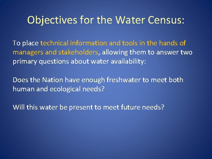 Objectives for the Water Census: To place technical information and tools in the hands