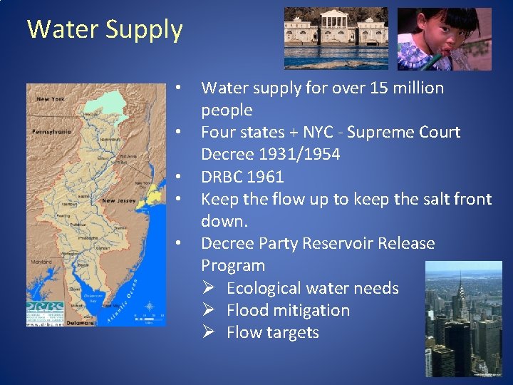 Water Supply • • • Water supply for over 15 million people Four states
