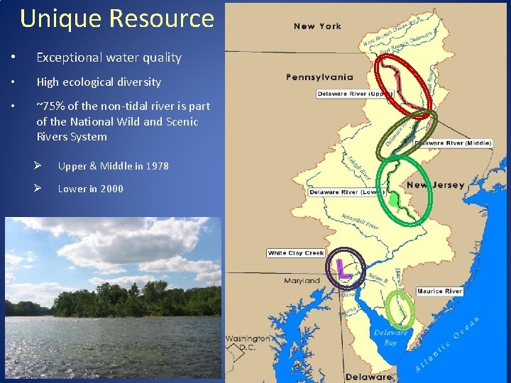 Unique Resource • Exceptional water quality • High ecological diversity • ~75% of the