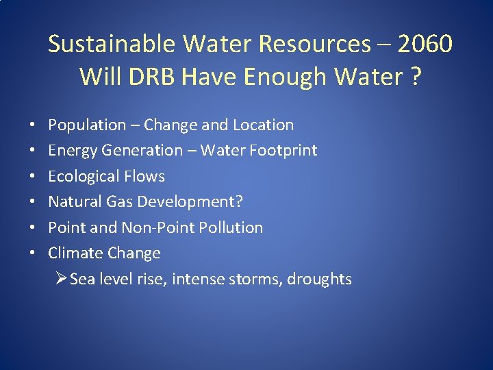 Sustainable Water Resources – 2060 Will DRB Have Enough Water ? • • •