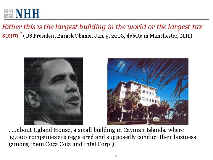 Either this is the largest building in the world or the largest tax scam” Either this is the largest building in the world or the largest tax scam”