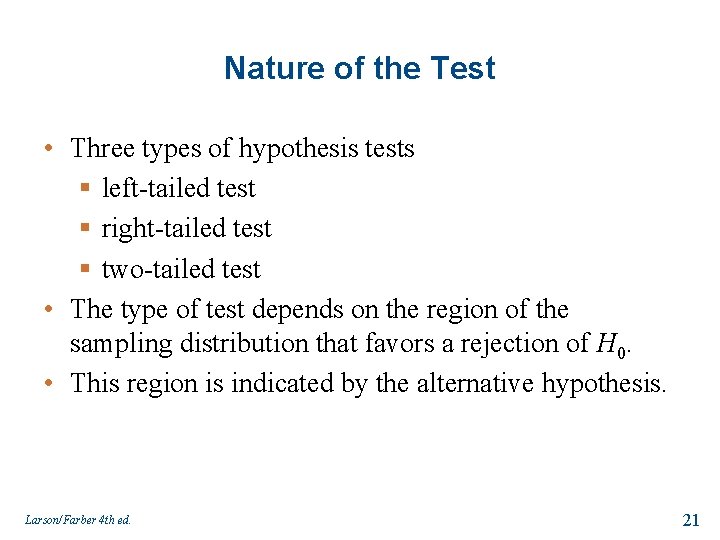 Nature of the Test • Three types of hypothesis tests § left-tailed test §