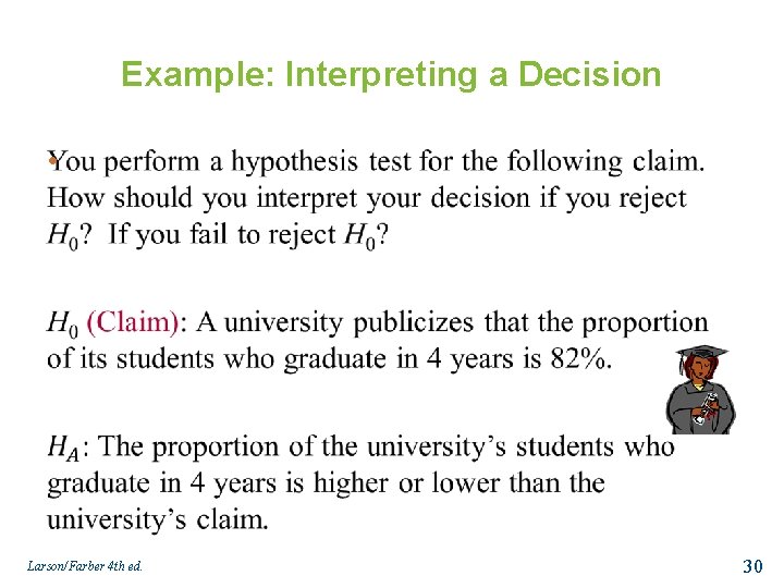 Example: Interpreting a Decision • Larson/Farber 4 th ed. 30 