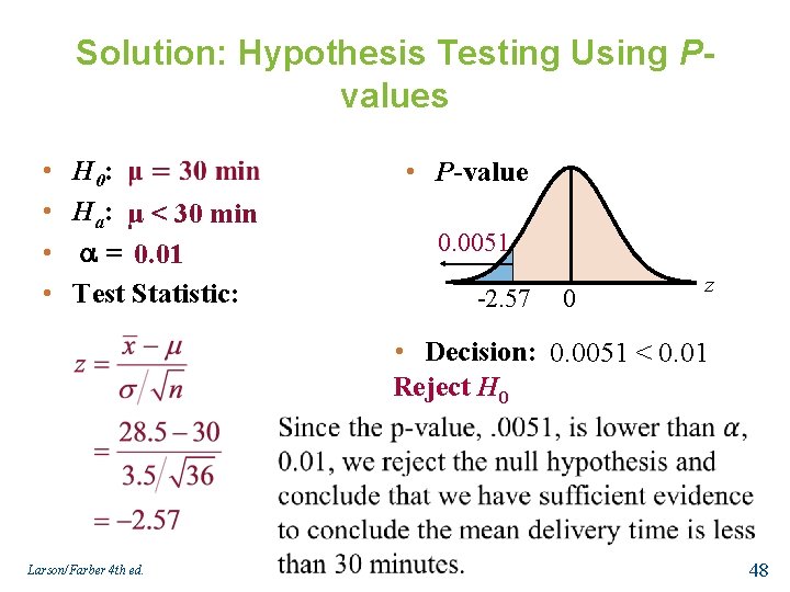 Solution: Hypothesis Testing Using Pvalues • • H 0: Ha: μ < 30 min