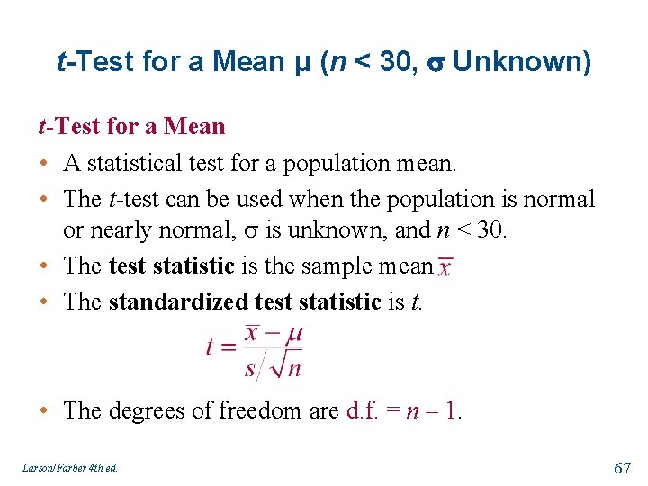 t-Test for a Mean μ (n < 30, Unknown) t-Test for a Mean •
