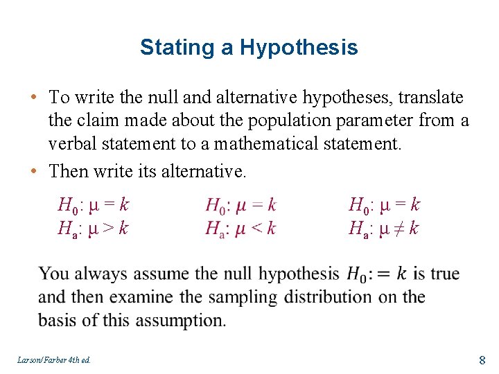 Stating a Hypothesis • To write the null and alternative hypotheses, translate the claim