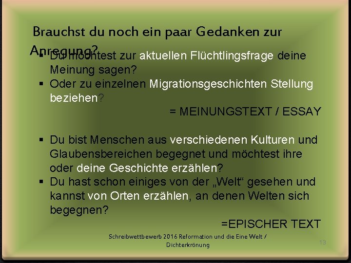 Brauchst du noch ein paar Gedanken zur Anregung? § Du möchtest zur aktuellen Flüchtlingsfrage