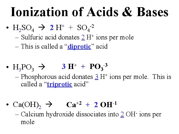 Ionization of Acids & Bases • H 2 SO 4 2 H+ + SO