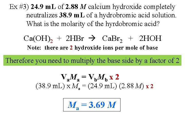 Ex #3) 24. 9 m. L of 2. 88 M calcium hydroxide completely neutralizes