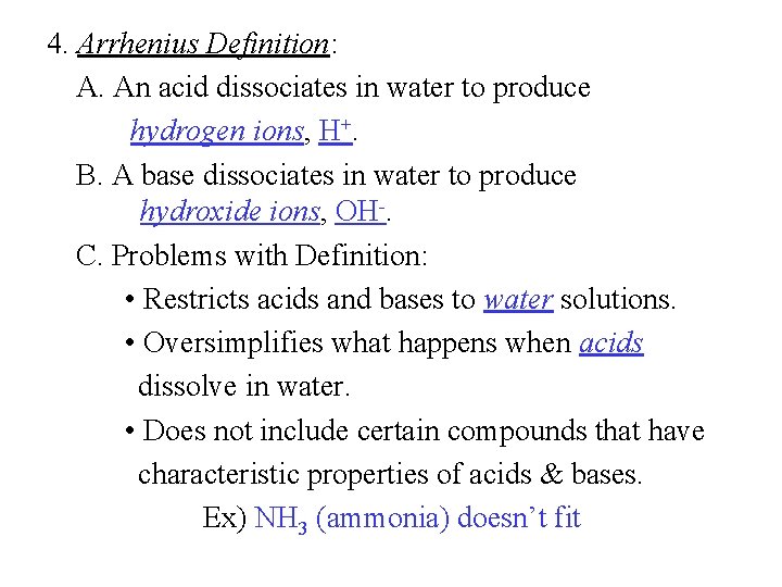4. Arrhenius Definition: A. An acid dissociates in water to produce hydrogen ions, H+.
