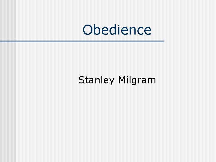 Obedience Stanley Milgram 