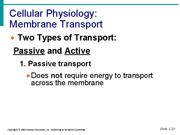 Cellular Physiology: Membrane Transport · Two Types of Transport: Passive and Active 1. Passive