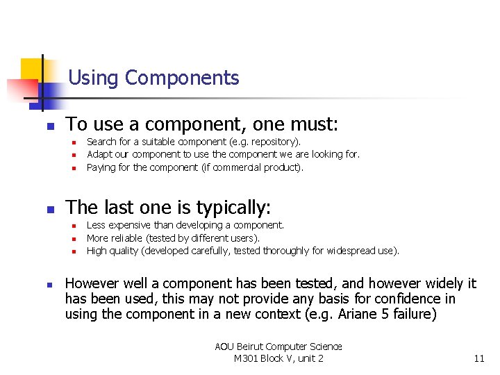 Using Components n To use a component, one must: n n The last one