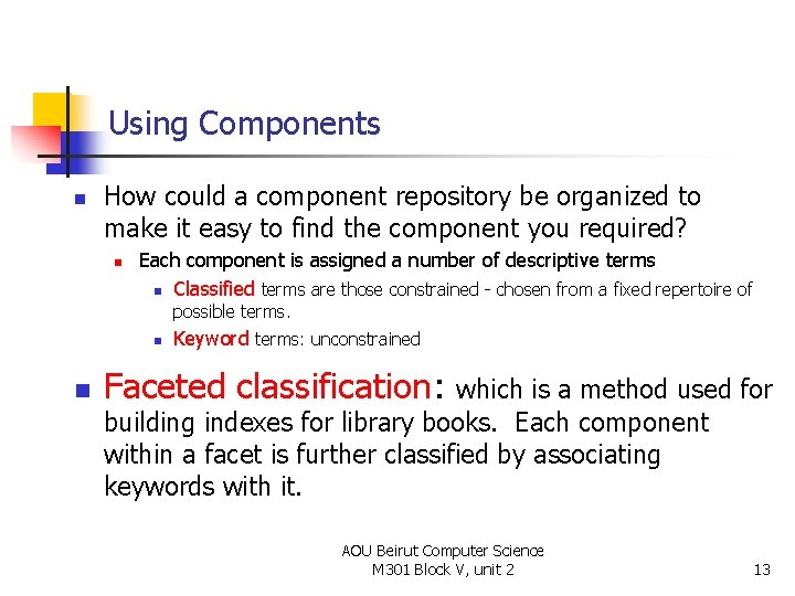 Using Components n How could a component repository be organized to make it easy