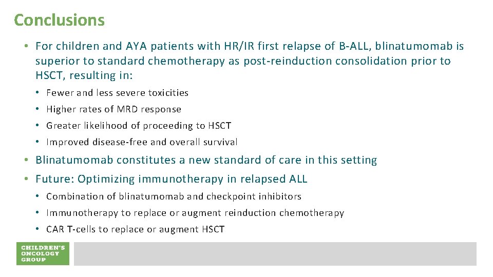 Conclusions • For children and AYA patients with HR/IR first relapse of B-ALL, blinatumomab