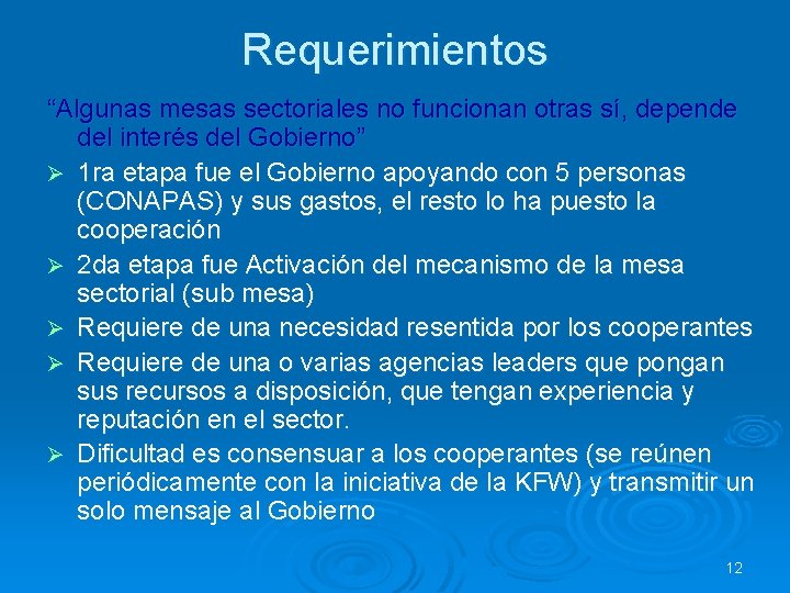 Requerimientos “Algunas mesas sectoriales no funcionan otras sí, depende del interés del Gobierno” Ø