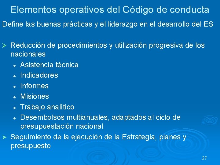 Elementos operativos del Código de conducta Define las buenas prácticas y el liderazgo en