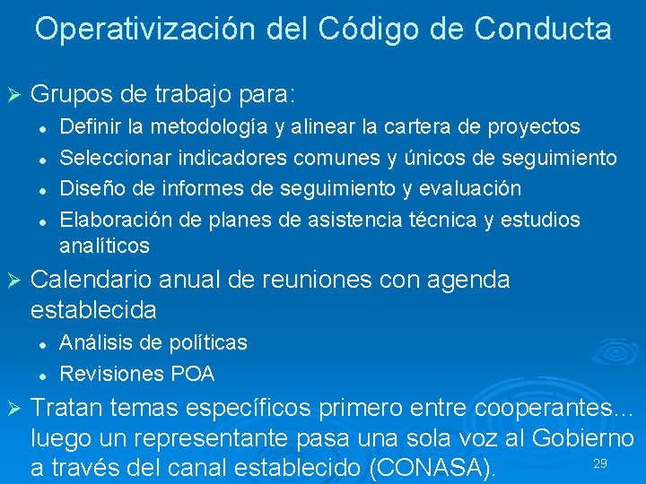 Operativización del Código de Conducta Ø Grupos de trabajo para: l l Ø Calendario