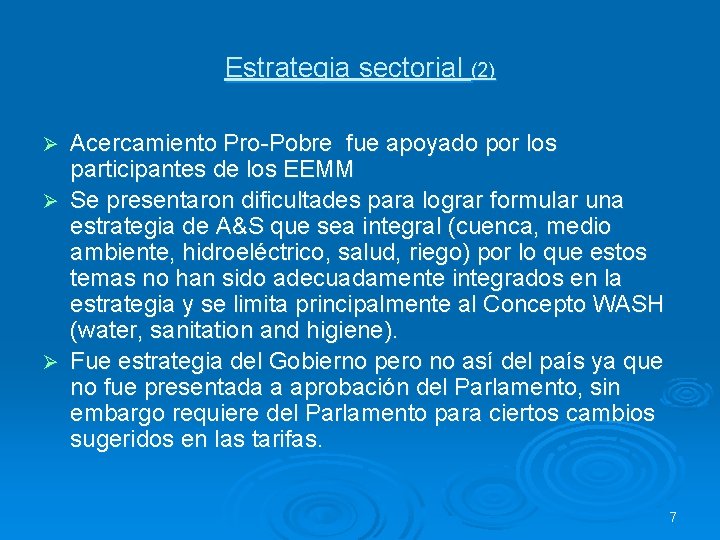 Estrategia sectorial (2) Acercamiento Pro-Pobre fue apoyado por los participantes de los EEMM Ø