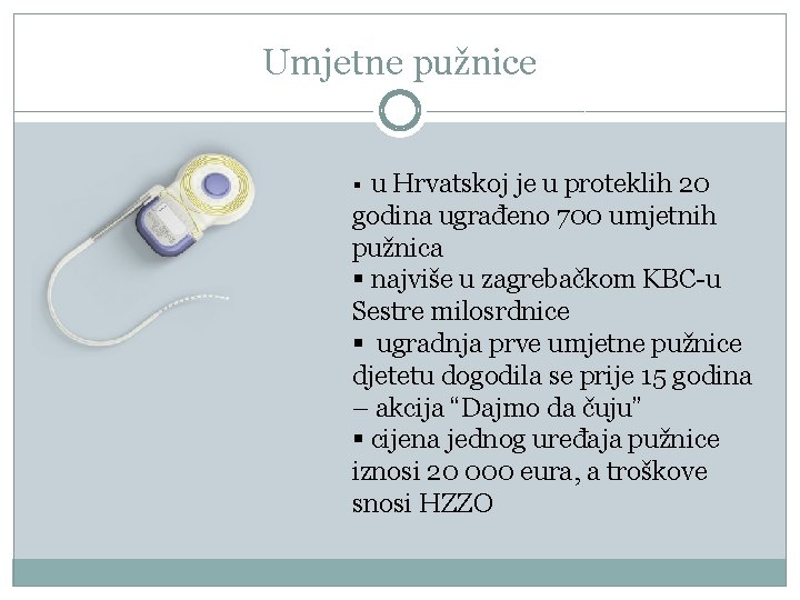 Umjetne pužnice u Hrvatskoj je u proteklih 20 godina ugrađeno 700 umjetnih pužnica §