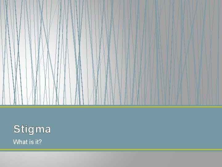 Stigma What is it? 