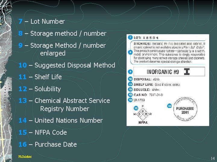 7 – Lot Number 8 – Storage method / number 9 – Storage Method