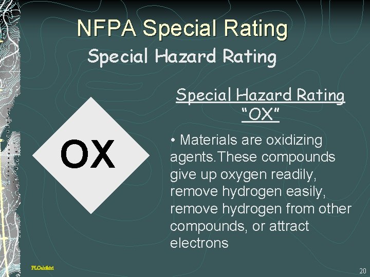 NFPA Special Rating Special Hazard Rating “OX” OX PLOshikiri • Materials are oxidizing agents.