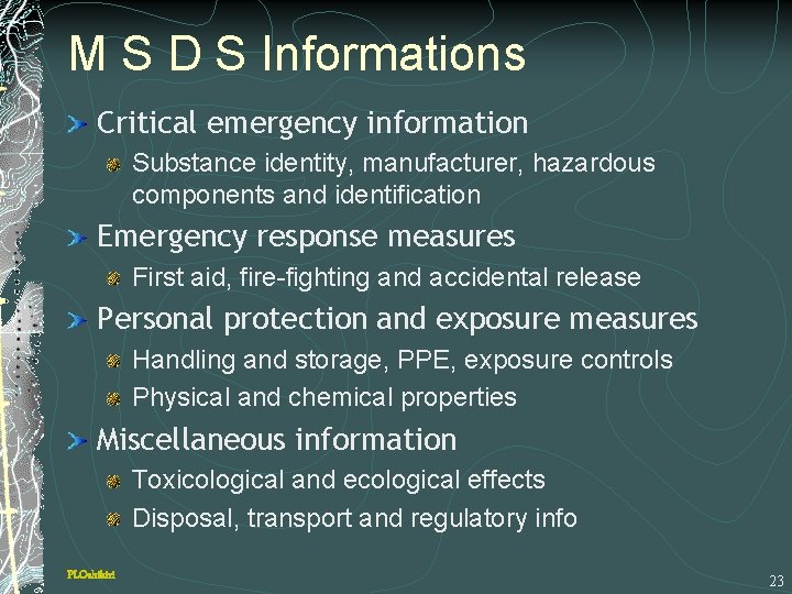 M S D S Informations Critical emergency information Substance identity, manufacturer, hazardous components and