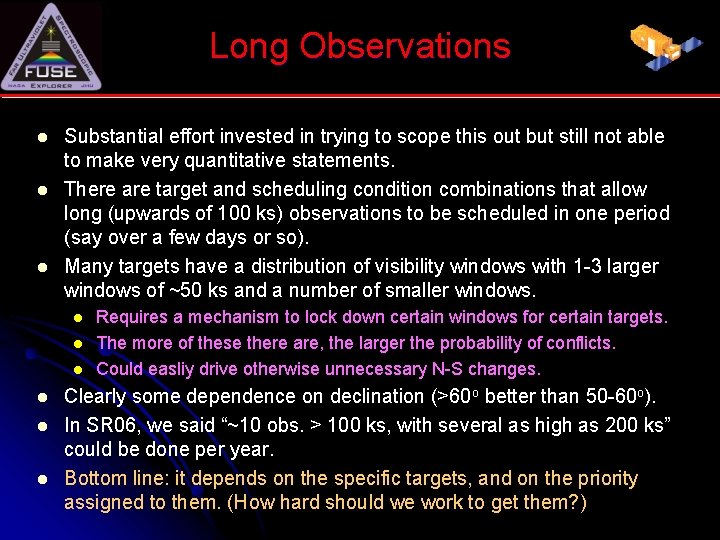 Long Observations l l l Substantial effort invested in trying to scope this out