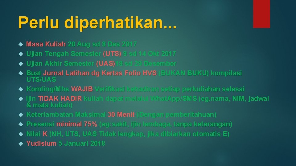 Perlu diperhatikan. . . Masa Kuliah 28 Aug sd 8 Des 2017 Ujian Tengah