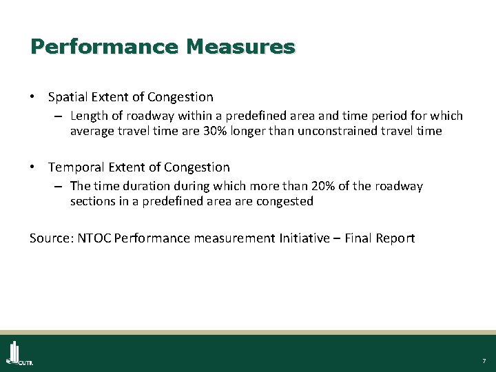 Performance Measures • Spatial Extent of Congestion – Length of roadway within a predefined